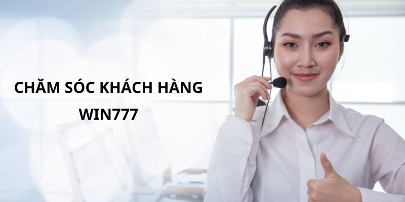 Các hình thức chăm sóc khách hàng tại WIN777