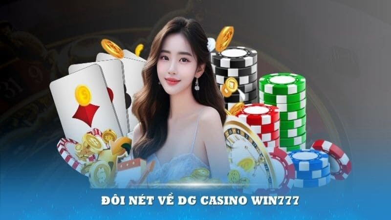 Những điều khái quát đôi nét về sảnh casino win77 cho bạn